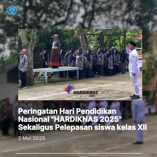 Peringatan Hari Pendidikan Nasional “HARDIKNAS 2025” Sekaligus Pelepasan siswa kelas XII