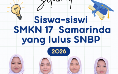 Selamat untuk siswa-siswi SMKN 17 Samarinda yang lolos SNBP 2026