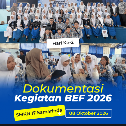 Siswa Kelas XI SMKN 17 Samarinda Hadiri The 2nd Beyond Education Fair (BEF) Roadshow 2026